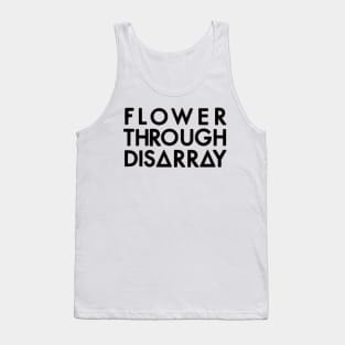 Flower Through Disarray (black) Tank Top